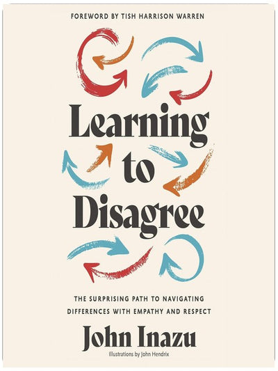 Learning to Disagree: The Surprising Path to Navigating Differences with Empathy and Respect