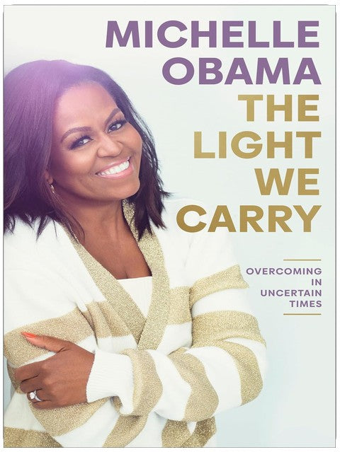 The Light We Carry: Overcoming in Uncertain Times