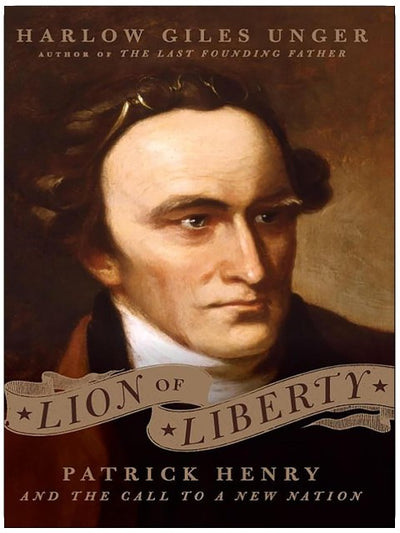 Lion of Liberty: Patrick Henry and the Call to a New Nation
