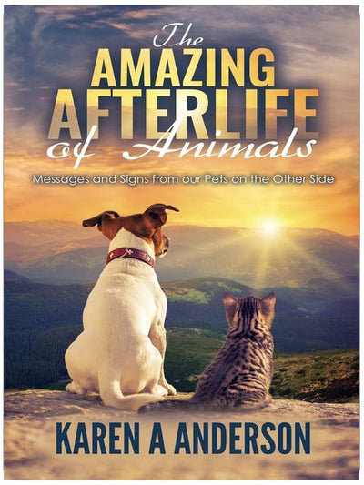L'incroyable après-vie des animaux : messages et signes de nos animaux de compagnie de l'au-delà
