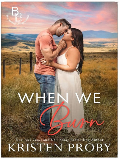 When We Burn: Le roman d'amour d'un pompier père célibataire dans une petite ville (Les Blackwell de Montana, tome 1)
