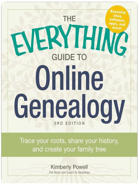 The Everything Guide to Online Genealogy: Ahnenforschung leicht gemacht – Ihre Wurzeln entdecken, Ihre Geschichte teilen, Ihren Stammbaum erstellen (Everything® Series)