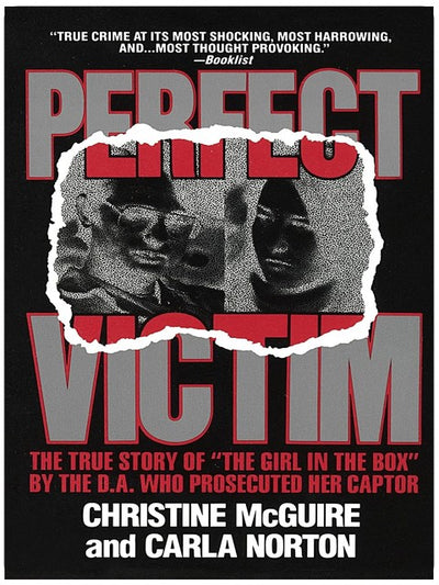 Perfect Victim: Die wahre Geschichte des Mädchens in der Kiste