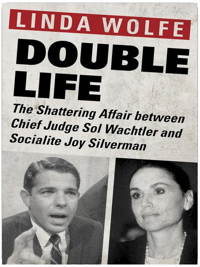 Doppelleben: Die zerstörerische Affäre zwischen Chief Judge Sol Wachtler und der High-Society-Lady Joy Silverman