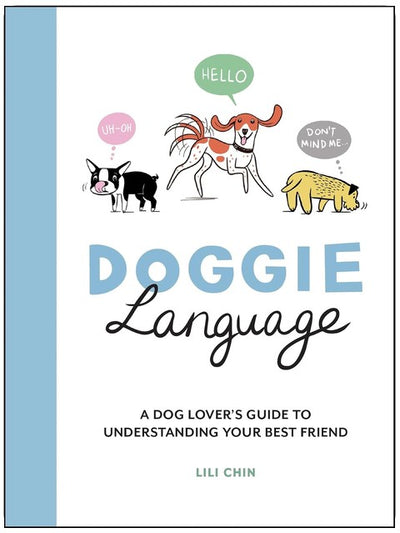 Le langage des chiens : le guide pour comprendre votre meilleur ami