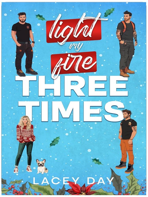 Light My Fire Three Times: Eine Kleinstadt Weihnachts Reverse Harem Romanze (Coyote Glen)