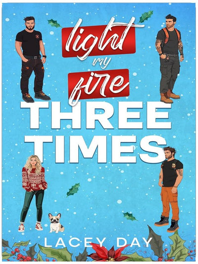 Light My Fire Three Times: A Small Town Christmas Reverse Harem Romance (Coyote Glen)