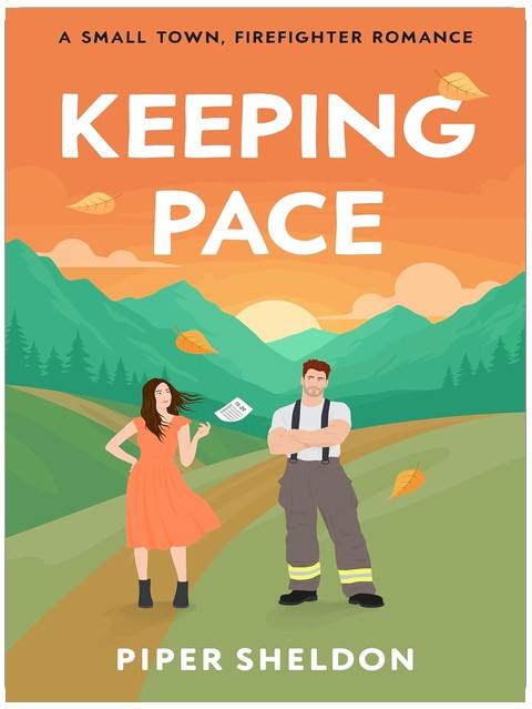 Keeping Pace: A Small-town, Opposites Attract, Firefighter Romance