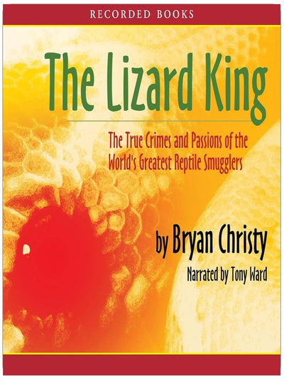 Le roi lézard : les crimes et les passions d’un grand trafiquant de reptiles