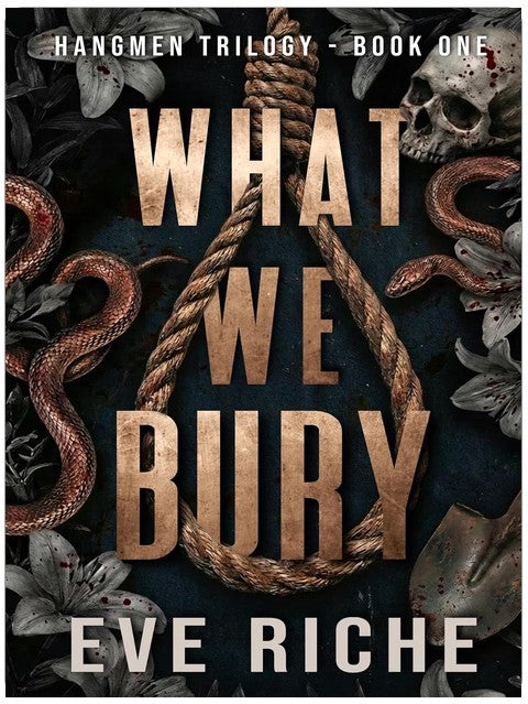 What We Bury: düstere Why-Choose-Romance (Hangmen-Trilogie, Buch 1)