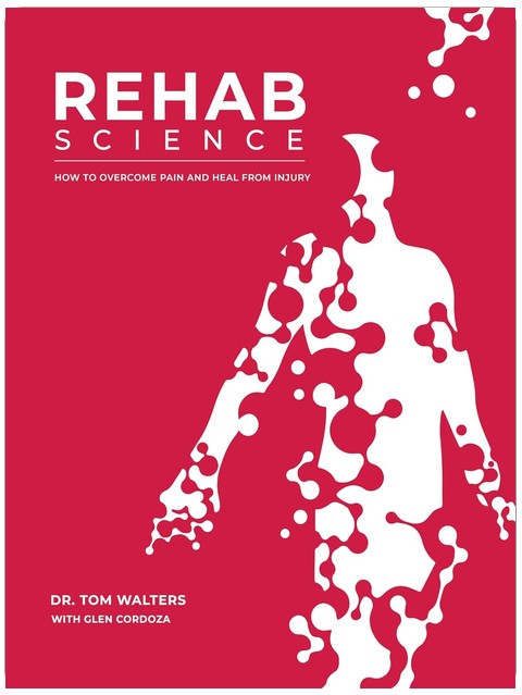 Rehab Science: How to Overcome Pain and Heal from Injury