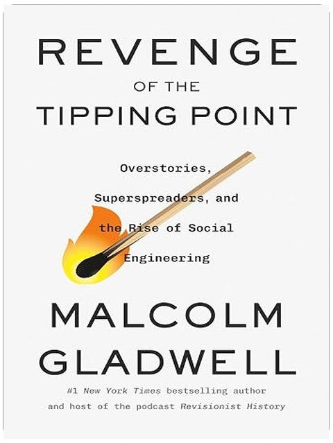 Revenge of the Tipping Point: Overstories, Superspreaders, and the Rise of Social Engineering