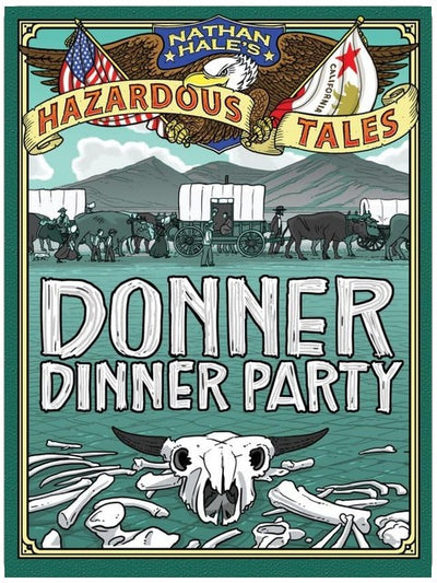 Die Donner Party (Nathan Hale's Hazardous Tales #3): Eine Pioniergeschichte