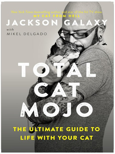Total Cat Mojo : Le guide ultime pour une vie harmonieuse avec votre chat