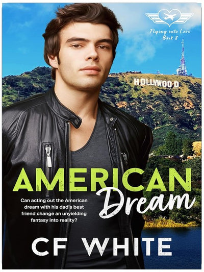 American Dream : Eine Forced-Proximity-, Dad's-Best-Friend-, Bi-Awakening-MM-Romance (Flying into Love, Band 8)