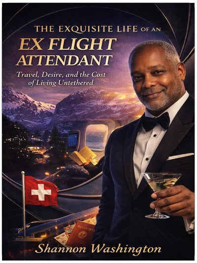 THE EXQUISITE LIFE OF AN EX FLIGHT ATTENDANT: Travel, Desire, and the Cost of Living Untethered