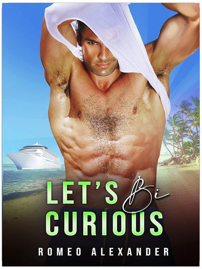 Let’s Bi Curious (Die Kreuzfahrt)