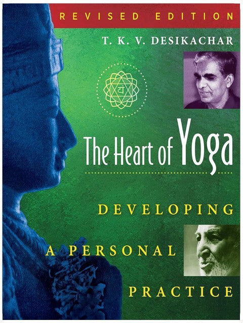 The Heart of Yoga: Developing a Personal Practice