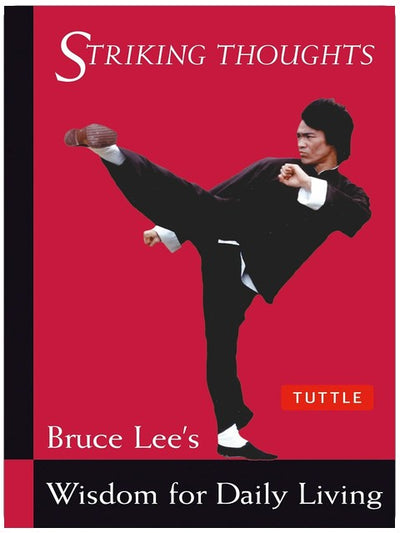 La sagesse de Bruce Lee au quotidien : les pensées qui ont forgé sa vie (Bruce Lee Library)
