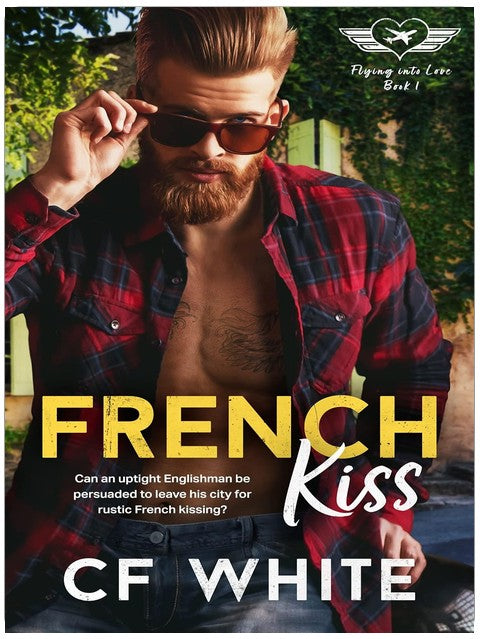 French Kiss: Eine Forced Proximity, Instalove MM Romance (Flying into Love, Band 1)