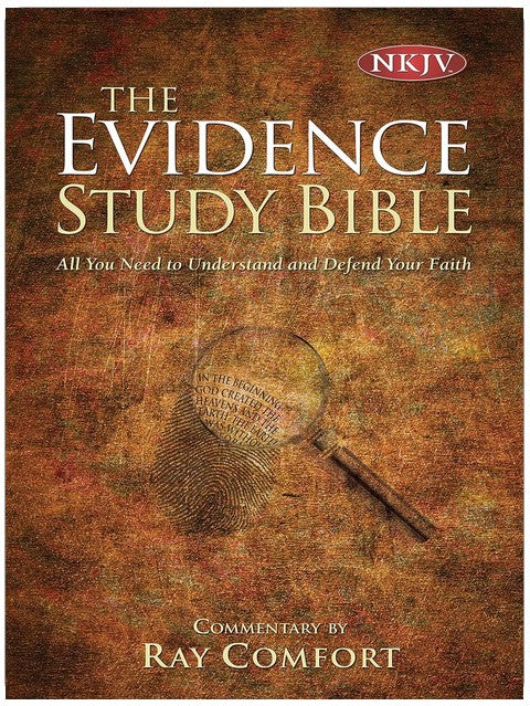 The Evidence Study Bible : NKJV : Tout ce dont vous avez besoin pour comprendre et défendre votre foi