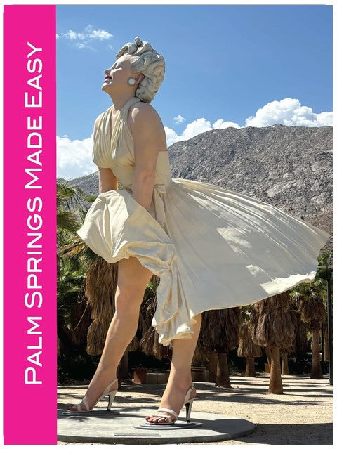 Palm Springs Made Easy: Coachella Valley, Joshua Tree, Hi-Desert, Salton Sea, Idyllwild, and More! 2025/2026 edition