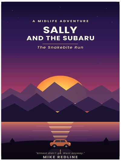 Sally and the Subaru: The Snakebite Run