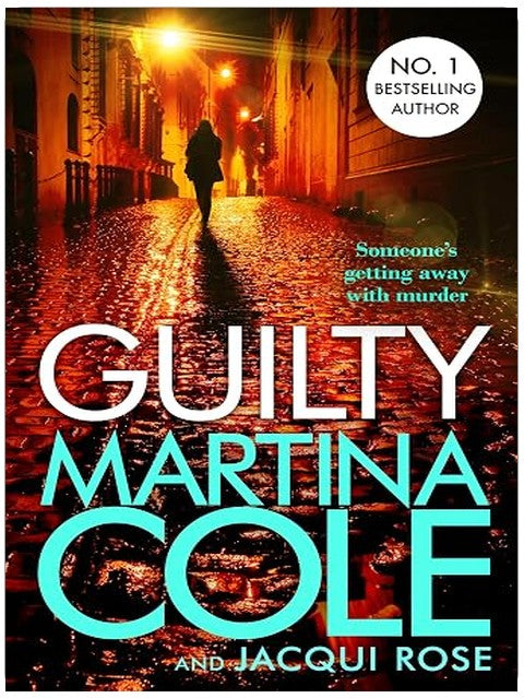 Guilty: someone's getting away with murder in this heart-stopping thriller