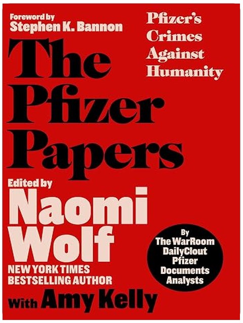The Pfizer Papers: Pfizer's Crimes Against Humanity