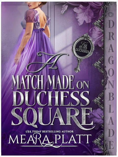Eine Ehe nach Maß am Duchess Square: Eine historische Regency-Romanze (Die silbernen Herzoginnen, Buch 3)
