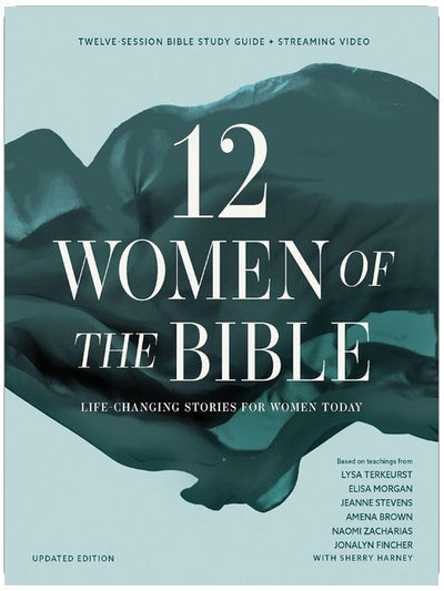 Zwölf Frauen der Bibel: Studienführer und Streaming-Video, aktualisierte Ausgabe: Lebensverändernde Geschichten für Frauen von heute