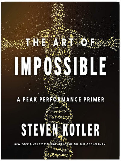 The Art of Impossible: A Peak Performance Primer