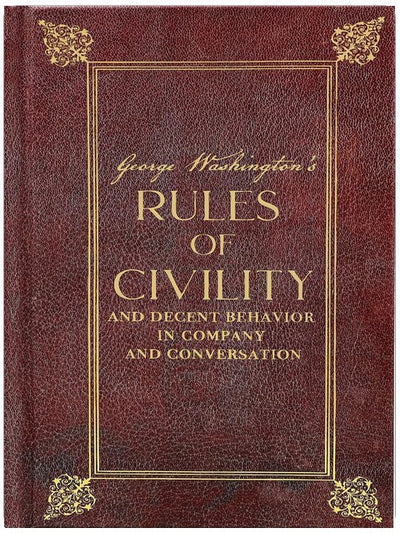 George Washington's Rules of Civility and Decent Behavior in Company and Conversation (Deluxe, Hardbound Edition)