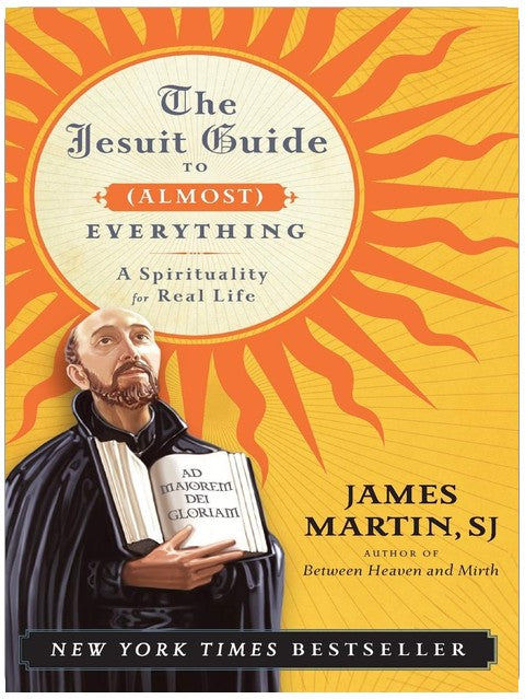 Le Guide jésuite de (presque) tout : une étude de la spiritualité ignatienne pour la vie quotidienne