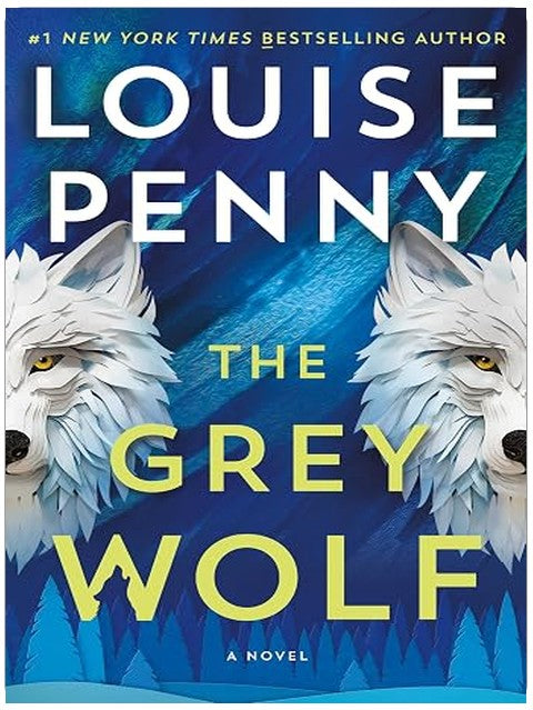 The Grey Wolf: A Novel (Chief Inspector Gamache Novel, 19)