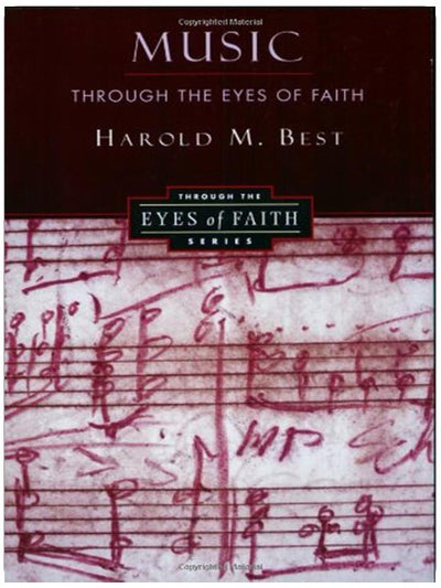 Musik durch die Augen des Glaubens: Eine Studie über Anbetung und die Theologie der Schöpfung für christliche Musiker und Studenten