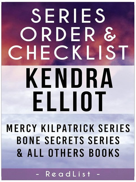 Séries et liste de contrôle Kendra Elliot : avec synopsis, les livres Mercy Kilpatrick, Bone Secrets, Callahan & McLane, et les séries Rogue River.