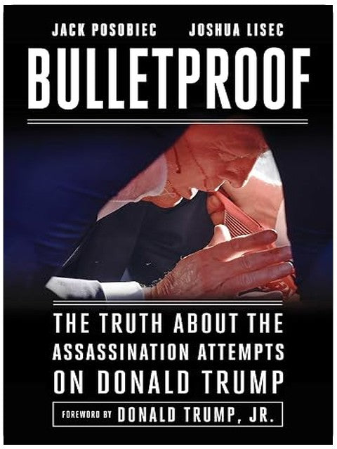 Bulletproof: The Truth about the Assassination Attempts on Donald Trump