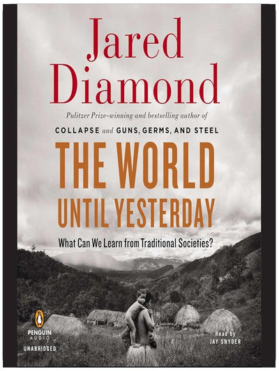The World Until Yesterday: What Can We Learn from Traditional Societies?