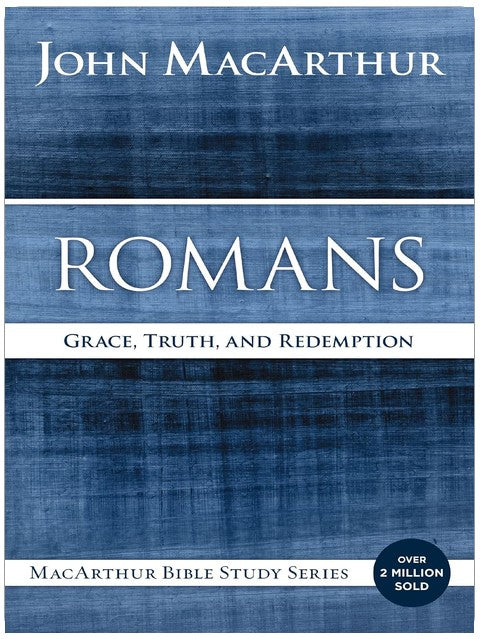 Romains : La grâce, la vérité et la rédemption (Études bibliques MacArthur)