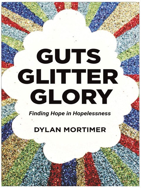 "Guts, Glitter, Glory": Finding Hope in Hopelessness