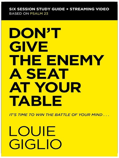 Ne donnez pas à l'ennemi une place à votre table : guide d'étude biblique et vidéo en streaming : Il est temps de gagner la bataille de votre esprit