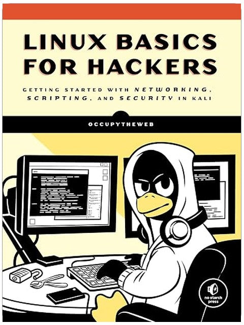 Linux Basics for Hackers: Getting Started with Networking, Scripting, and Security in Kali