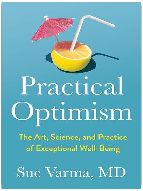 Practical Optimism: The Art, Science, and Practice of Exceptional Well-Being