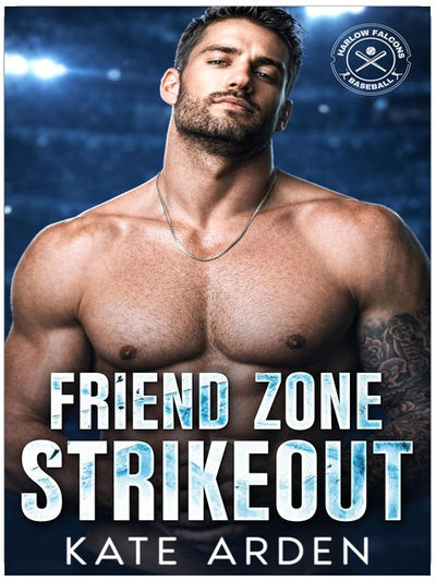 Friend Zone Strikeout: A Fake Dating Single Dad Baseball Romance (Off Base Book 1)