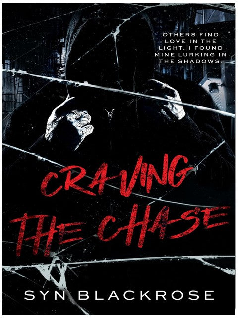 CRAVING THE CHASE: A Dark MM Stalker Romance (Noah & Chase Book 1)