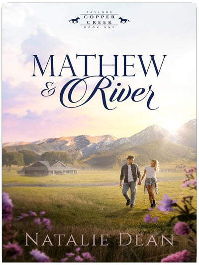 Mathew & River: A Wholesome Small-Town Romance (Taylors of Copper Creek Book 1)