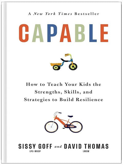 Capable : Comment enseigner à vos enfants les forces, les compétences et les stratégies pour développer leur résilience (Guide parental pour une génération anxieuse — Aidez votre enfant à prendre des risques, à s’autoréguler et à surmonter les défis)