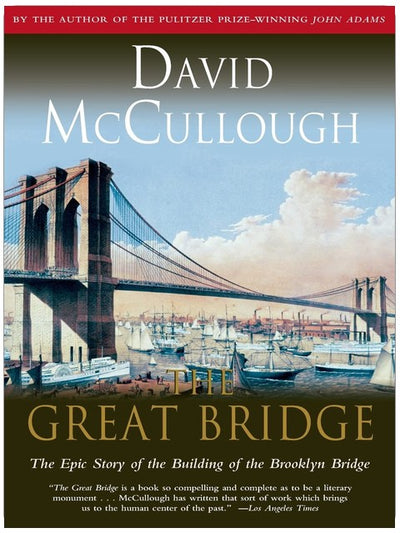 Die große Brücke: Die epische Geschichte des Baus der Brooklyn Bridge