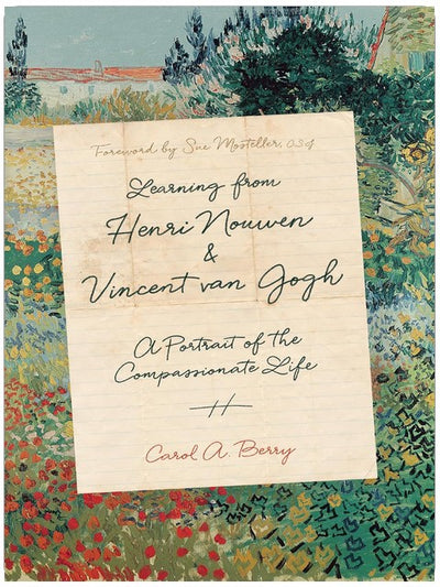 Von Henri Nouwen und Vincent van Gogh lernen: Ein Porträt des mitfühlenden Lebens